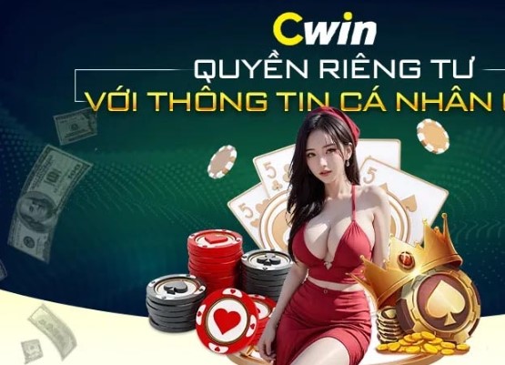 Bet thủ có quyền tự quản lý dữ liệu của chính mình theo quyền riêng tư Cwin