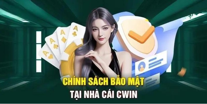 Chính sách bảo mật Cwin là những quy tắc nhằm bảo vệ dữ liệu thành viên