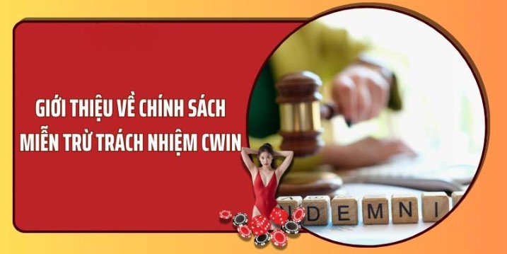 Miễn trừ trách nhiệm Cwin là những nguyên tắc quan trọng