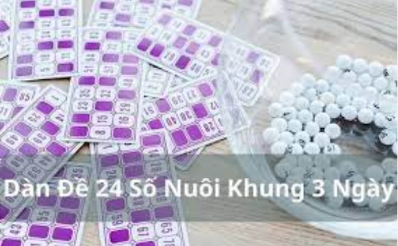 Những phương pháp chơi dàn đề 24 số nuôi khung 3 ngày